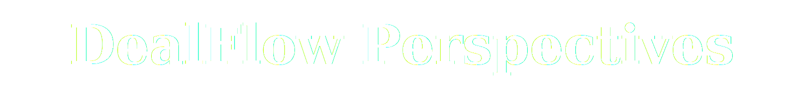 DealFlow Perspectives